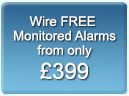 Wire FREE monitored alarms from only £399